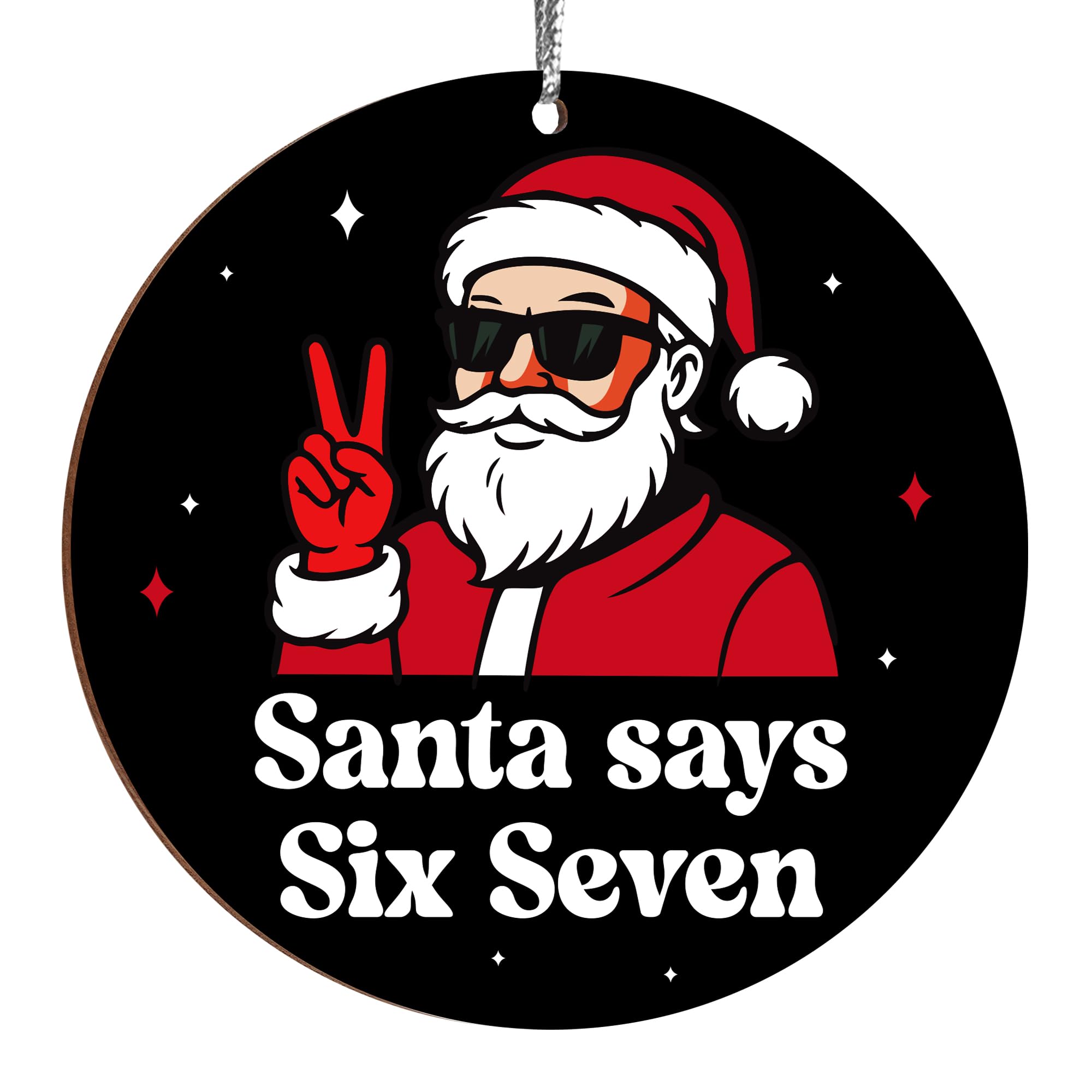Santa Says Six Seven Christmas Ornament (2025 Meme Edition)